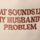 THAT SOUNDS LIKE..Embroidered Two-Tone Trucker Hat